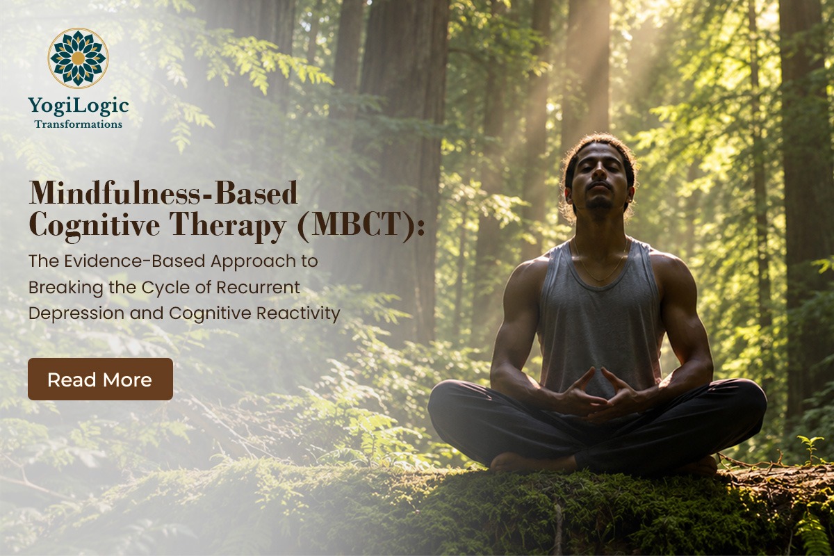 Mindfulness-Based Cognitive Therapy (MBCT): The Evidence-Based Approach to Breaking the Cycle of Recurrent Depression and Cognitive Reactivity